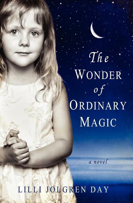 The Wonder of Ordinary Magic by LILLI Jolgren Day, Paperback | Indigo Chapters