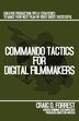 Commando Tactics for Digital Filmmakers by Craig D Forrest, Paperback | Indigo Chapters