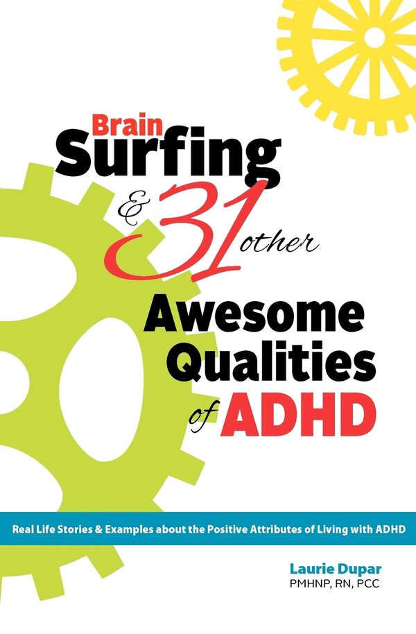 Brain Surfing & 31 Other Awesome Qualities of ADHD by Laurie D Dupar, Paperback | Indigo Chapters