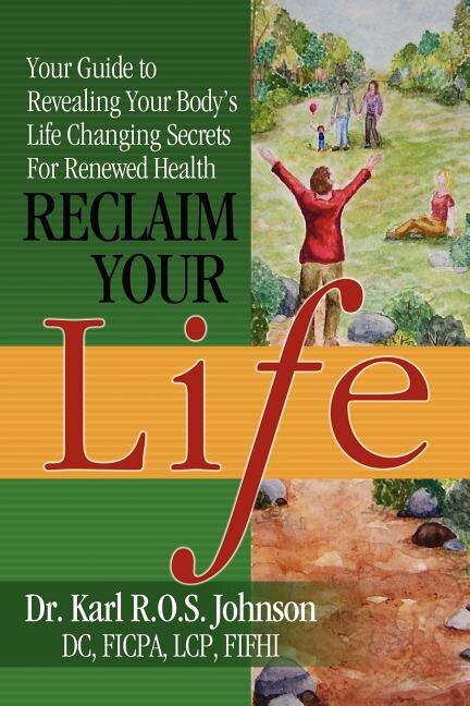 Reclaim Your Life by Karl R O S Johnson DC, Paperback | Indigo Chapters