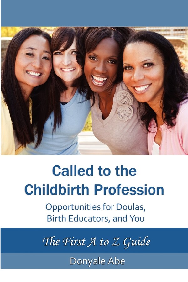 Called to the Childbirth Profession by Donyale Abe, Paperback | Indigo Chapters