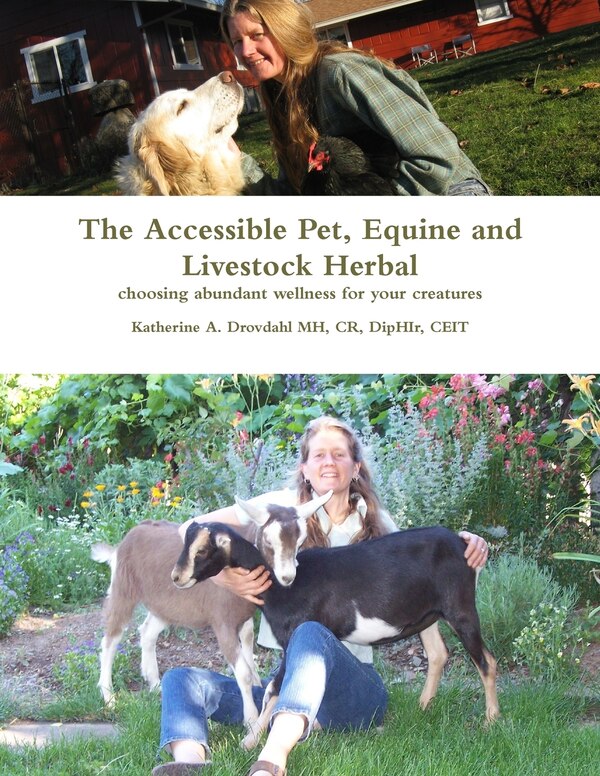 The Accessible Pet Equine and Livestock Herbal by Katherine a Drovdahl Mh, Paperback | Indigo Chapters