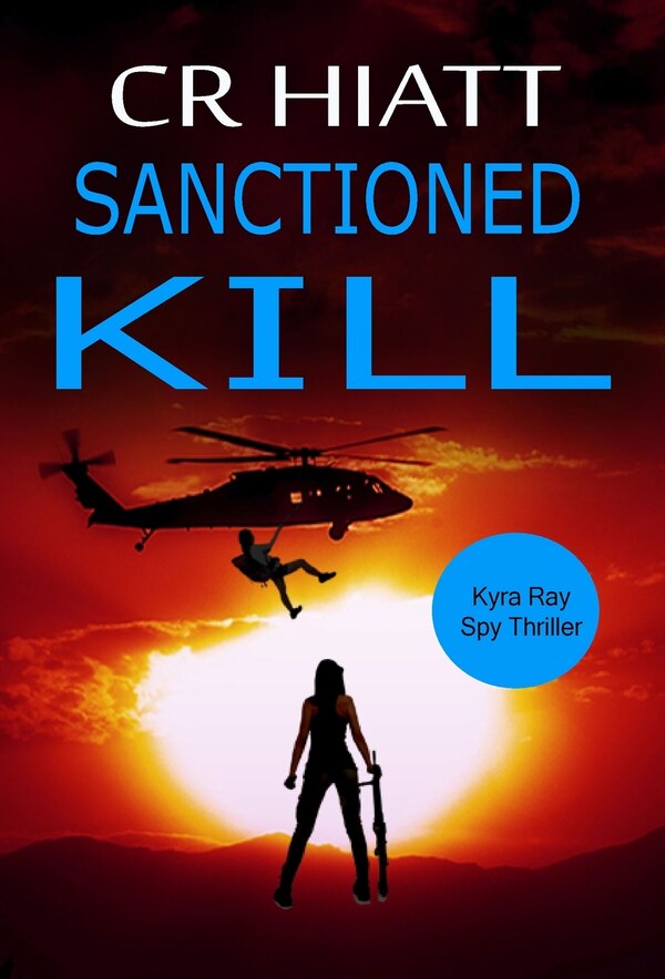 Sanctioned Kill by Cr Hiatt, Hardcover | Indigo Chapters