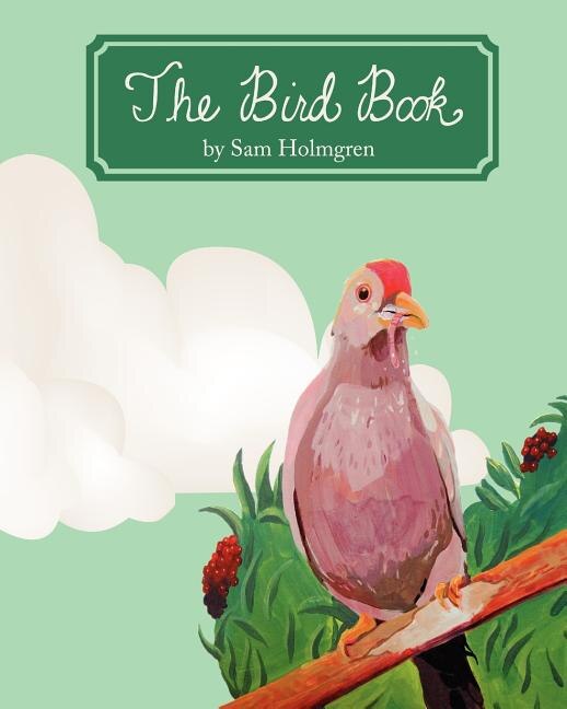 The Bird Book by Sam Holmgren, Paperback | Indigo Chapters