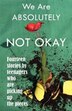 We Are Absolutely Not Okay by Marjie Bowker, Paperback | Indigo Chapters