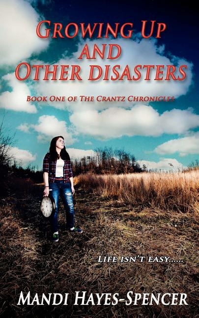 Growing Up and Other Disasters by Mandi Hayes Spencer, Paperback | Indigo Chapters