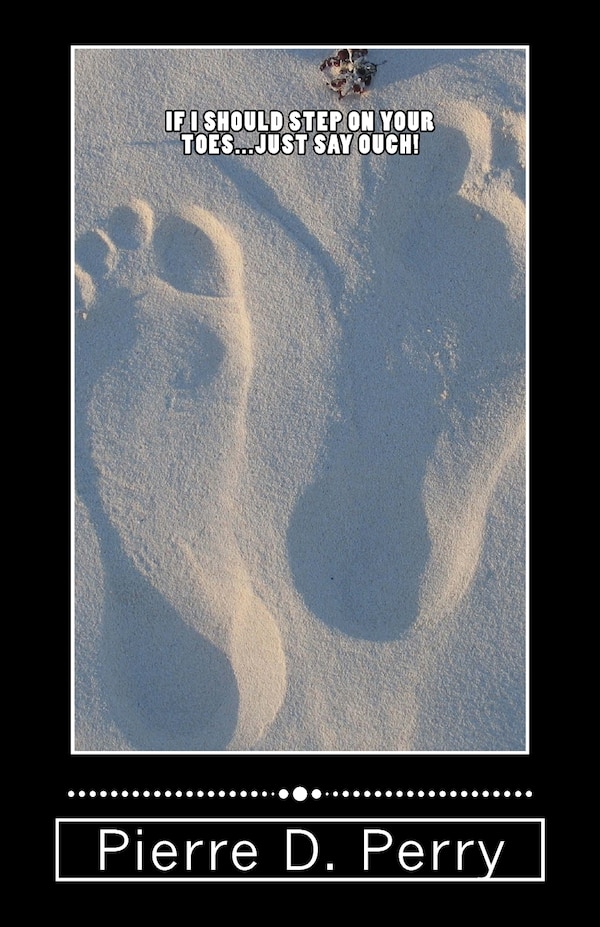 If I Should Step On Your Toes (Just Say Ouch ) by Pierre D Perry, Paperback | Indigo Chapters