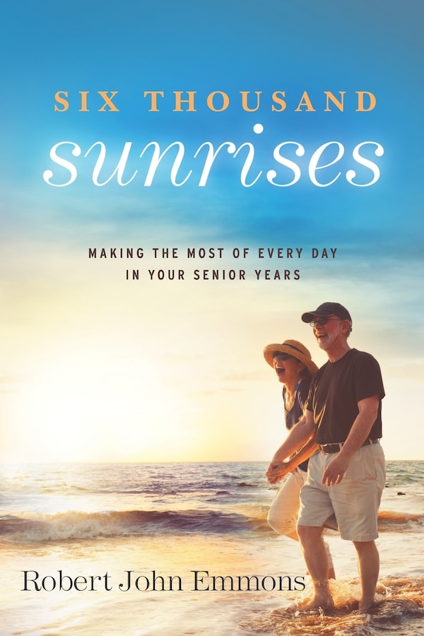 Six Thousand Sunrises by Robert John Emmons, Paperback | Indigo Chapters