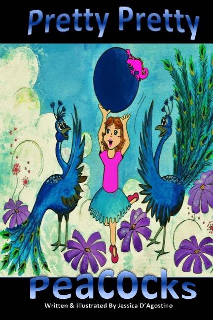 Pretty Pretty Peacock by Jessica Laurianne D'Agostino, Paperback | Indigo Chapters