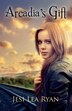 Arcadia's Gift by Jesi Lea Ryan, Paperback | Indigo Chapters