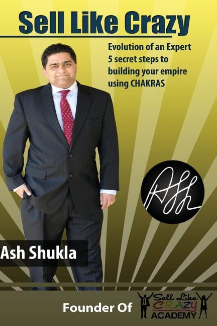 Sell Like Crazy by Ash H Shukla, Paperback | Indigo Chapters