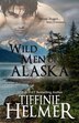 Wild Men of Alaska by Tiffinie Helmer, Paperback | Indigo Chapters