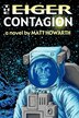 The Eiger Contagion by Matt Howarth, Paperback | Indigo Chapters