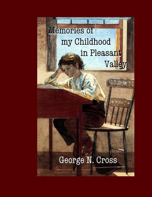 Memories of My Childhood in Pleasant Valley by George N Cross, Paperback | Indigo Chapters