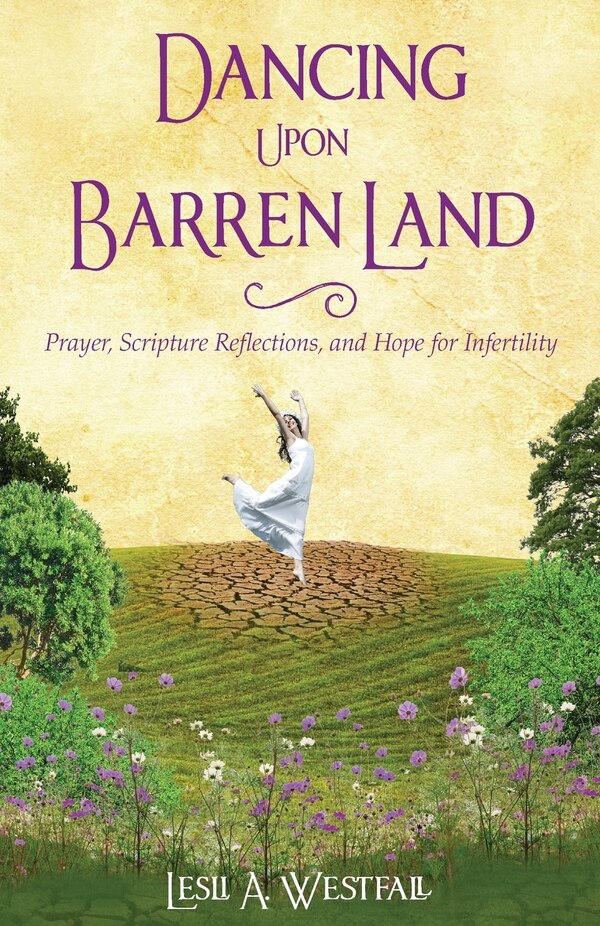 Dancing Upon Barren Land by Lesli A Westfall, Paperback | Indigo Chapters