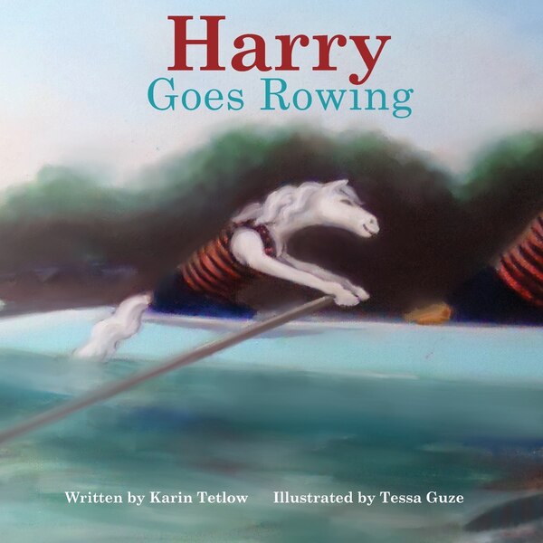 Harry Goes Rowing by Karin Tetlow, Paperback | Indigo Chapters