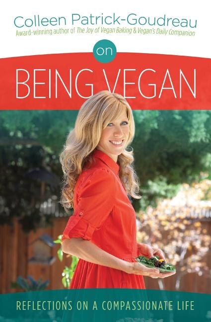 On Being Vegan by Colleen Patrick-goudreau, Paperback | Indigo Chapters