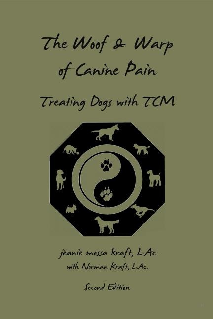 The Woof and Warp of Canine Pain by Jeanie Mossa Kraft L Ac, Paperback | Indigo Chapters