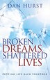 Broken Dreams Shattered Lives by Dan Hurst, Paperback | Indigo Chapters