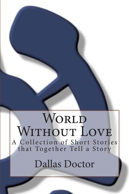 World Without Love by Dallas Doctor, Paperback | Indigo Chapters