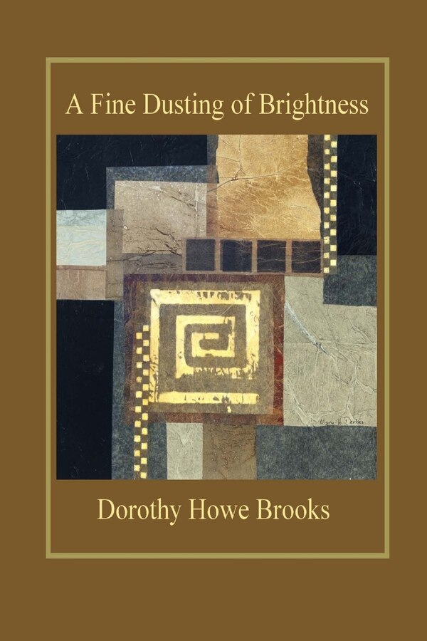 A Fine Dusting of Brightness by Dorothy Howe Brooks, Paperback | Indigo Chapters