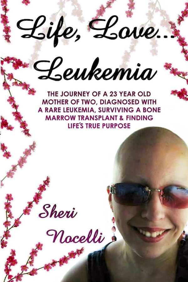 Life Love Leukemia by Sheri Nocelli, Paperback | Indigo Chapters