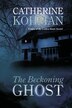 The Beckoning Ghost by Catherine Kohman, Paperback | Indigo Chapters