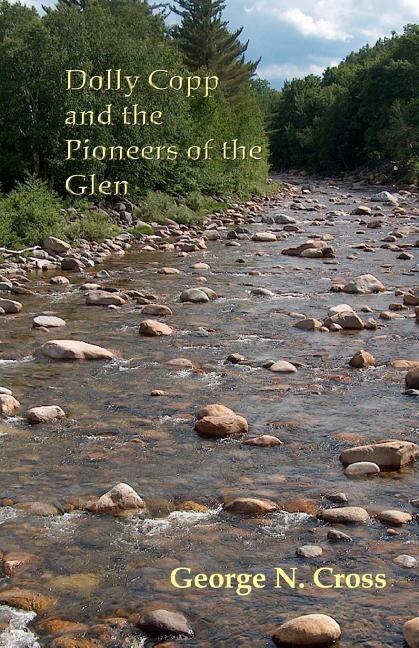 Dolly Copp and the Pioneers of the Glen by George N Cross, Paperback | Indigo Chapters