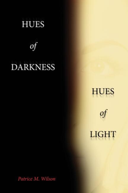 Hues of Darkness Hues of Light by Patrice M Wilson, Paperback | Indigo Chapters