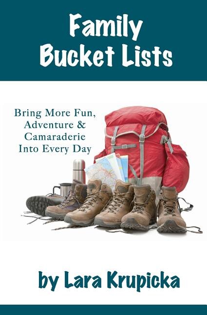 Family Bucket Lists by Lara Krupicka, Paperback | Indigo Chapters