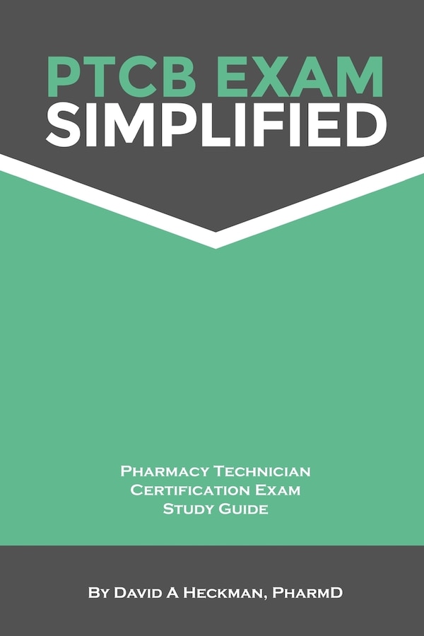PTCB Exam Simplified Pharmacy Technician Certification Exam Study Guide by David a Heckman Pharmd, Paperback | Indigo Chapters