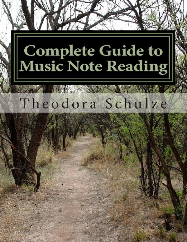 Complete Guide to Music Note Reading by Theodora Schulze, Paperback | Indigo Chapters