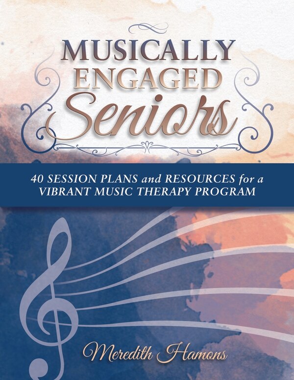 Musically Engaged Seniors by Meredith Faith Hamons Mt-Bc, Paperback | Indigo Chapters
