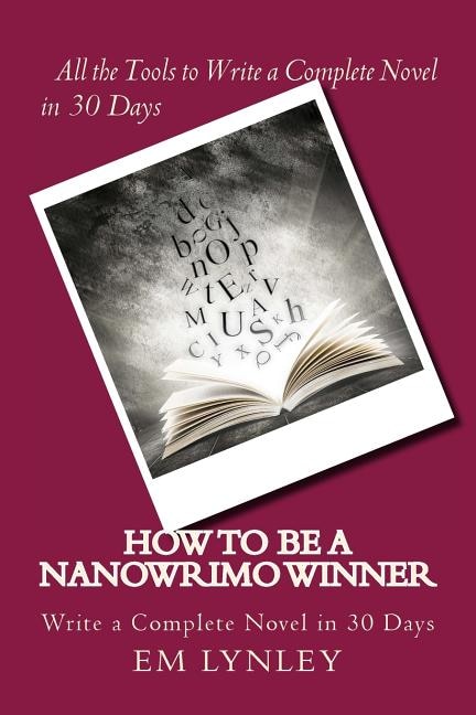 How to Be a NaNoWriMo Winner by Em Lynley, Paperback | Indigo Chapters