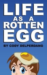 Life as a Rotten Egg by Cody D Delperdang, Paperback | Indigo Chapters