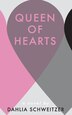 Queen of Hearts by Dahlia Schweitzer, Paperback | Indigo Chapters