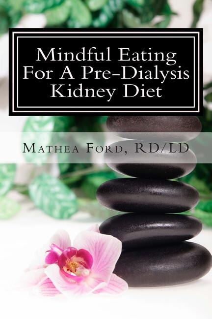 Mindful Eating for a Pre-Dialysis Kidney Diet by Mathea Ford, Paperback | Indigo Chapters