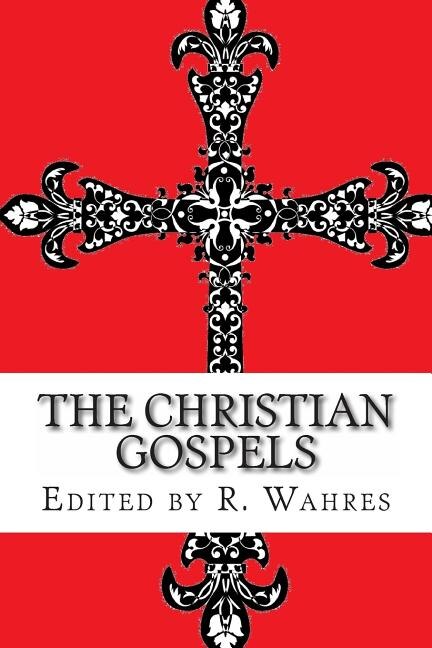 The Christian Gospels by The The Apostles, Paperback | Indigo Chapters