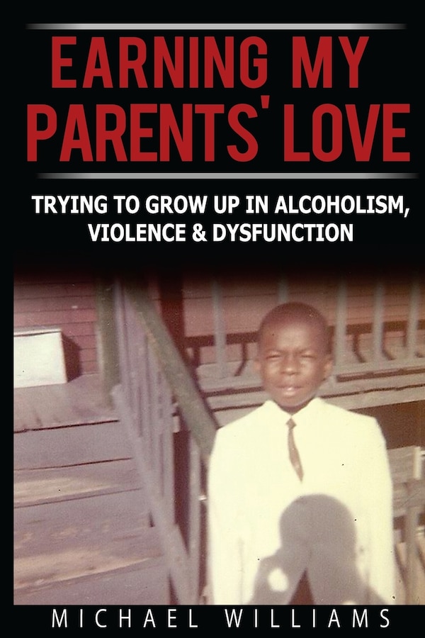 Earning My Parents' Love by Michael Williams, Paperback | Indigo Chapters
