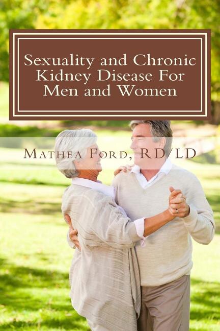 Sexuality and Chronic Kidney Disease For Men and Women by Mathea Ford, Paperback | Indigo Chapters