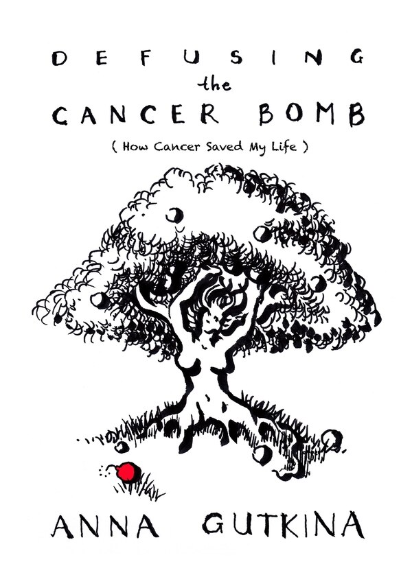 Defusing the Cancer Bomb by Anna Gutkina, Paperback | Indigo Chapters
