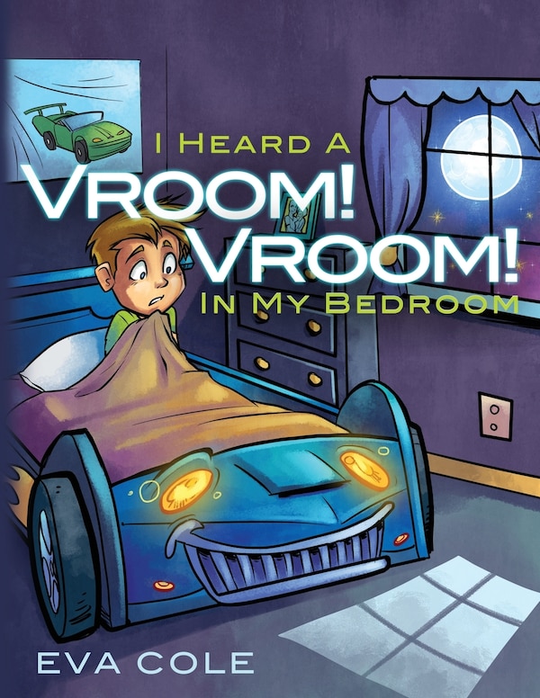 I Heard a Vroom Vroom in My Bedroom by Eva Cole, Paperback | Indigo Chapters
