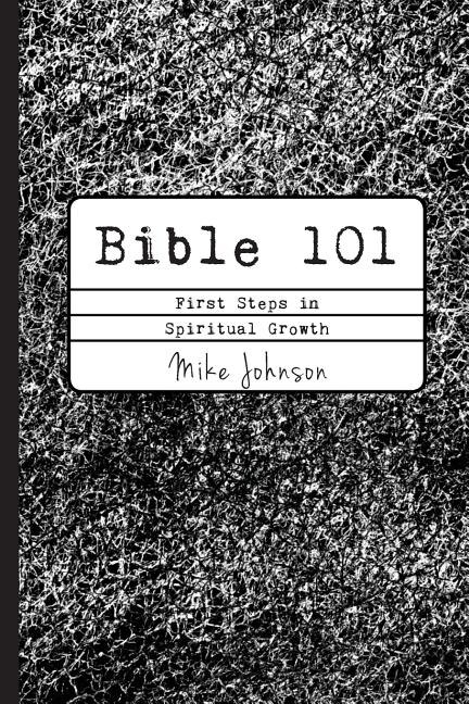 Bible 101 by Mike Johnson, Paperback | Indigo Chapters