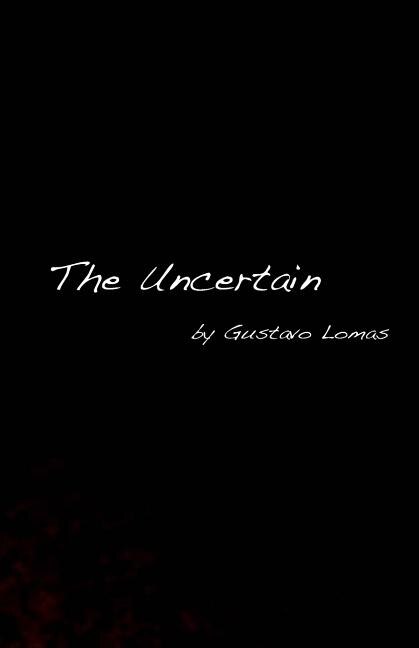 The Uncertain by Gustavo Lomas, Paperback | Indigo Chapters