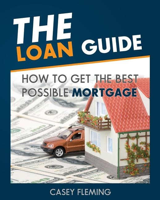 The Loan Guide by Casey Fleming, Paperback | Indigo Chapters