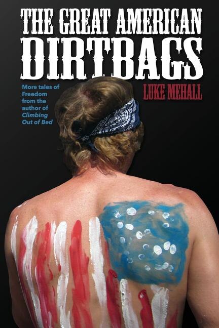 The Great American Dirtbags by Luke Mehall, Paperback | Indigo Chapters
