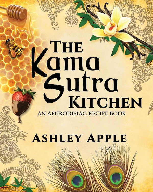 The Kama Sutra Kitchen by Ashley Apple, Paperback | Indigo Chapters