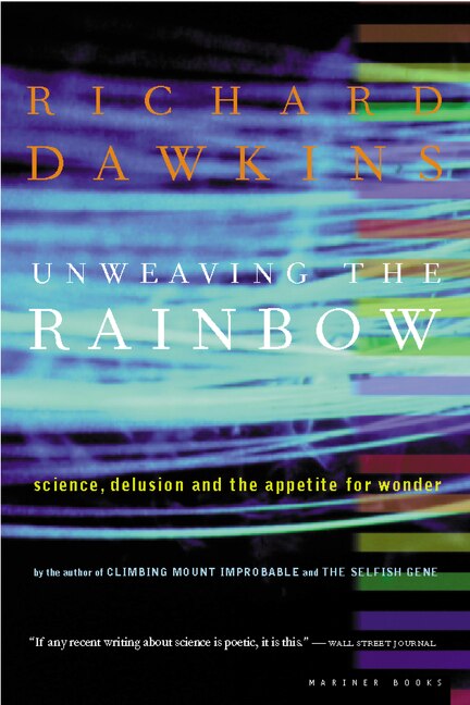 Unweaving the Rainbow by Richard Dawkins, Paperback | Indigo Chapters