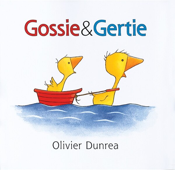 Gossie and Gertie by Olivier Dunrea, Hardcover | Indigo Chapters