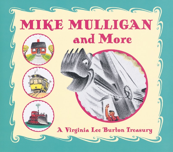 Mike Mulligan and More by Virginia Lee Burton, Hardcover | Indigo Chapters